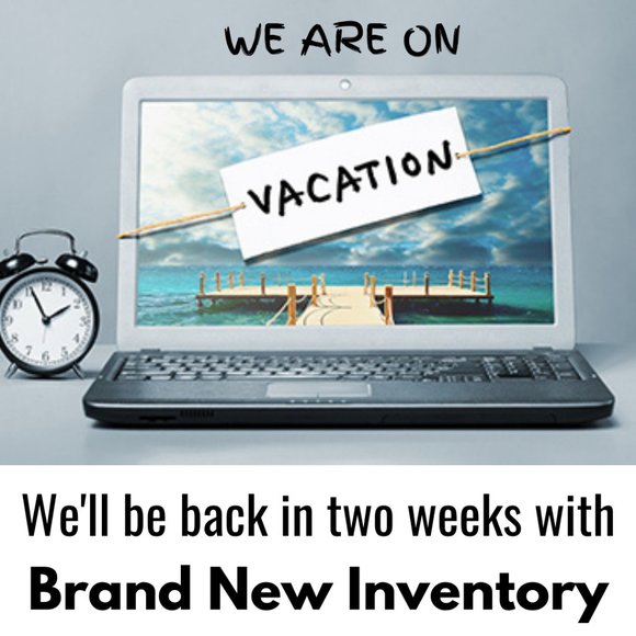 Accessories - We are on Vacation. We'll be back in two weeks wih Brand New Inventory